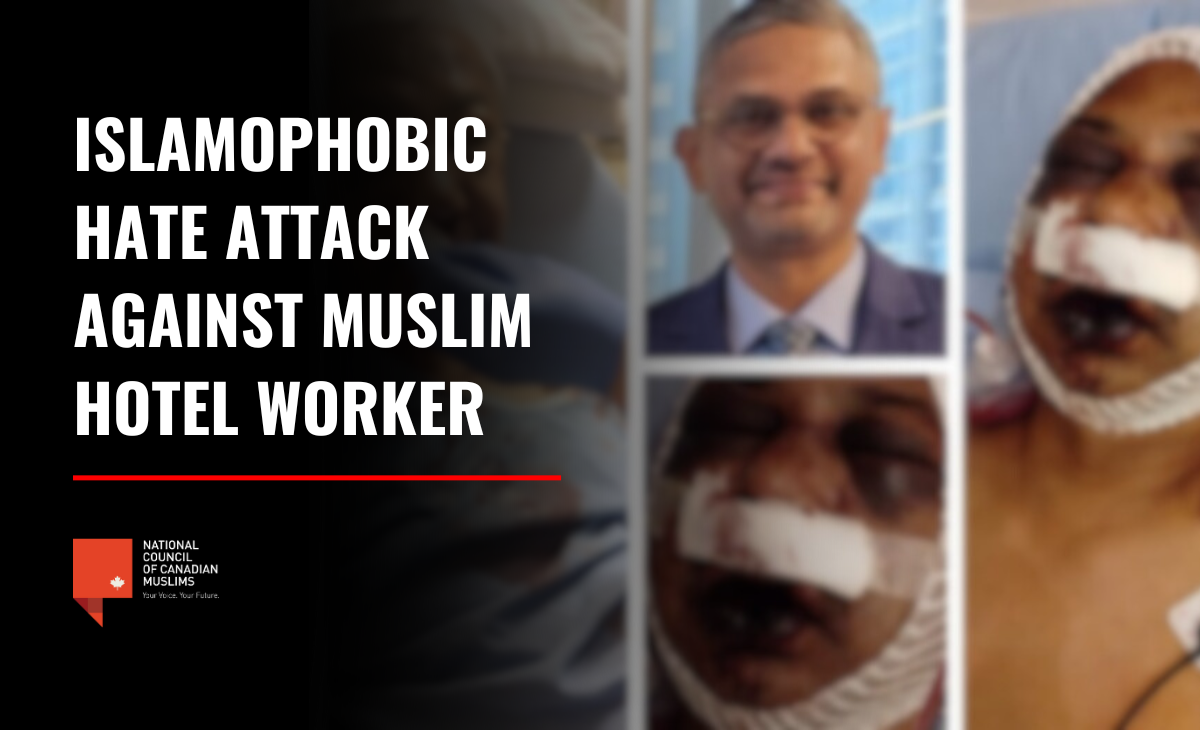 Markham Hotel Attack is Another Sign of Worsening Islamophobia.NCCM
